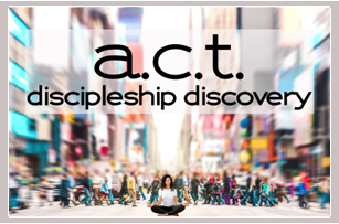 a.c.t. discipleship